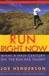 9780760754627-0760754624-Run Right Now (What A Half-Century On The Run Has Taught)