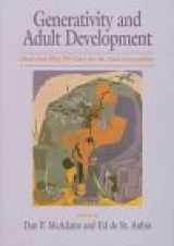 9781557984708-1557984700-Generativity and Adult Development: How and Why We Care for the Next Generation