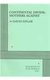 9780822220589-082222058X-Continental Divide: Mother's Against - Acting Edition