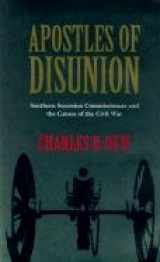 9780813920368-0813920361-Apostles of Disunion: Southern Secession Commissioners and the Causes of the Civil War