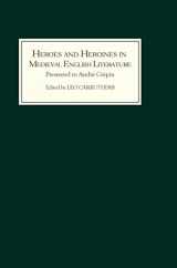9780859914154-0859914151-Heroes and Heroines in Medieval English Literature: A Festschrift Presented to André Crépin on the Occasion of his 65th Birthday