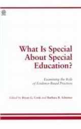 9781416401834-1416401830-What Is Special about Special Education?: Examining the Role of Evidence-Based Practices