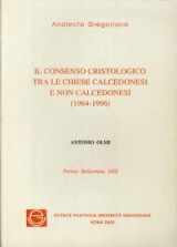 9788876529665-8876529667-Consenso Cristologico Tra Le Chiese Calcedonesi E Non Calcedonesi (1964-1996) (Analecta Gregoriana) (Italian Edition)