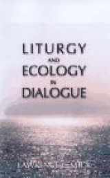 9780814624470-0814624472-Liturgy and Ecology in Dialogue
