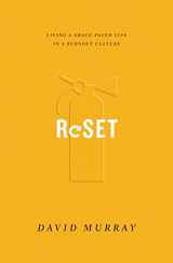 9781433555183-1433555182-Reset: Living a Grace-Paced Life in a Burnout Culture