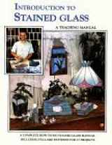 9780919985049-0919985041-Introduction to Stained Glass: A Step-by-Step Teaching Manual