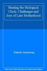 9780747250777-0747250774-Beating the Biological Clock: Challenges and Joys of Late Motherhood