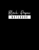 9781695870086-1695870085-BLACK PAPER Notebook Lined - College Ruled 8.5 x 11: A Large Black Notebook Paper Book For Use With Gel Pens | Reverse Color Journal With Black Pages ... Paper Journals & Sketchbooks | Gel Pen Paper)
