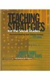 9780801311659-0801311659-Teaching Strategies for the Social Studies: Decision-Making and Citizen Action (5th Edition)