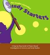 9781933021171-1933021179-The Creative Curriculum Study Starters: A Step-by-step Guide to Project-based Investigations in Science and Social Studies: Study Starters 7-12