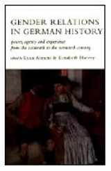 9780822319047-0822319047-Gender Relations in German History: Power, Agency, and Experience from the Sixteenth to the Twentieth Century