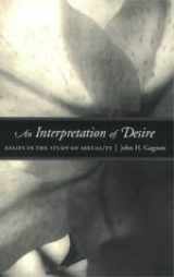 9780226278582-0226278581-An Interpretation of Desire: Essays in the Study of Sexuality (Worlds of Desire: The Chicago Series on Sexuality, Gender, and Culture)