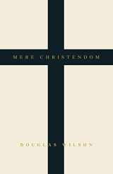 9781957905570-1957905573-Mere Christendom: The Case for Bringing Christianity Back into Modern Culture - Leading by Faith to Convert Secularism