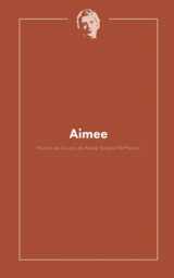 9781735824017-1735824011-Aimee: Historia de la Vida de Aimee Semple Mcpherson (Spanish Edition)