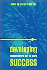 9781856044783-1856044785-Developing Academic Library Staff for Future Success