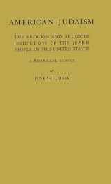 9780313208799-0313208794-American Judaism: The Religion and Religious Institution of Jewish People in the United States