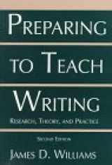 9780805822663-0805822666-Preparing To Teach Writing: Research, Theory, and Practice