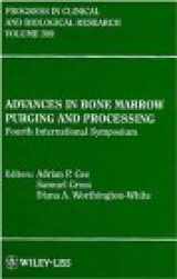 9780471014539-0471014532-Advances in Bone Marrow Purging and Processing: Fourth International Symposium (Progress in Clinical and Biological Research)
