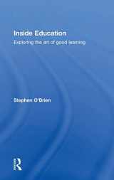 9780415529198-0415529190-Inside Education: Exploring the art of good learning
