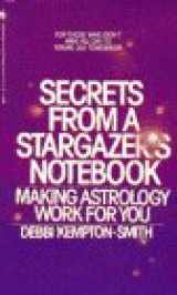 9780553258493-0553258494-Secrets From a Stargazer's Notebook: Making Astrology Work for You