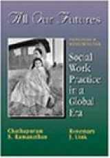9780534355876-0534355870-All Our Futures Principles and Resources for Social Work Practice in a Global Era