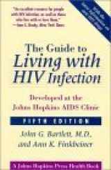 9780801867446-0801867444-The Guide to Living with HIV Infection: Developed at the Johns Hopkins AIDS Clinic (A Johns Hopkins Press Health Book)