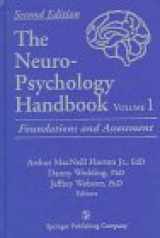 9780826197306-0826197302-The Neuropsychology Handbook: Foundations and Assessment