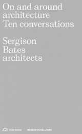 9783038602286-3038602280-On and Around Architecture: Ten conversations. Sergison Bates Architects