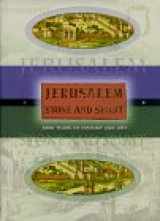 9780847821242-0847821242-Jerusalem Stone and Spirit: 3000 Years of History and Art