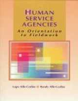 9780534349288-0534349285-Human Service Agencies: An Orientation to Fieldwork