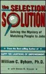 9780962348334-0962348333-Selection Solution: Solving the Mystery of Matching People to Jobs