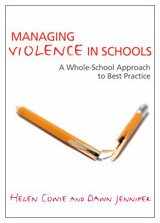 9781412934398-1412934397-Managing Violence in Schools: A Whole-School Approach to Best Practice