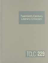 9781414438702-1414438702-Twentieth-Century Literary Criticism: Excerpts from Criticism of the Works of Novelists, Poets, Playwrights, Short Story Writers, & Other Creative ... (Twentieth-Century Literary Criticism, 229)