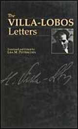 9780907689287-0907689280-The Villa-Lobos Letters (Musicians in Letters, 1)