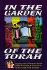 9781881400080-1881400085-In the garden of the Torah : insights of the Lubavitcher Rebbe, Rabbi Menachem M. Schneerson, on the weekly Torah readings