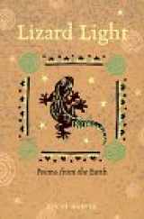 9781890932022-1890932027-Lizard Light: Poems from the Earth