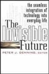 9780071382243-0071382240-The Invisible Future: The Seamless Integration of Technology Into Everyday Life