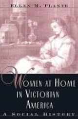9780816033928-0816033927-Women at Home in Victorian America: A Social History