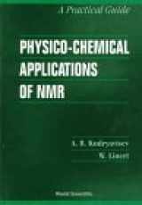 9789810225407-9810225407-PHYSICO-CHEMICAL APPLICATIONS OF NMR: A PRACTICAL GUIDE