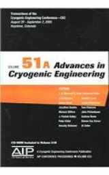 9780735403178-0735403171-Advances in Cryogenic Engineering: Transactions of the Cryogenic Engineering Conference - CEC, Vol. 51 (AIP Conference Proceedings) (v. 51)
