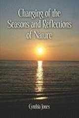 9781413794311-1413794319-Changing of the Seasons And Reflections of Nature