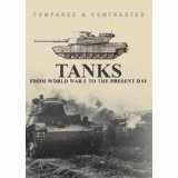 9781907446047-1907446044-Tanks From World War I to the President Day, Compared & Contrasted