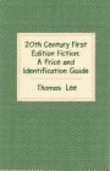 9780965342919-0965342913-20th Century First Edition Fiction: A Price and Identification Guide--The Complete Guide for Collectors of Used Books
