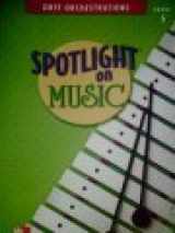 9780022958688-0022958681-Spotlight on Music (Orff Orchestrations, Grade 5)