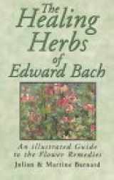 9781853980862-1853980862-The Healing Herbs of Edward Bach: An Illustrated Guide to the Flower Remedies
