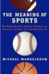 9781586482527-1586482521-The Meaning Of Sports