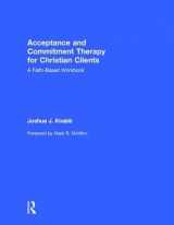 9781138684867-1138684864-Acceptance and Commitment Therapy for Christian Clients: A Faith-Based Workbook