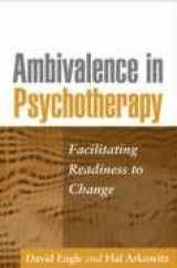 9781593852559-159385255X-Ambivalence in Psychotherapy: Facilitating Readiness to Change