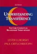 9781557984531-1557984530-Understanding Transference: The Core Conflictual Relationship Theme Method