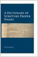 9781934251096-1934251097-A Dictionary of Scripture Proper Names (of the Old and New Testaments)